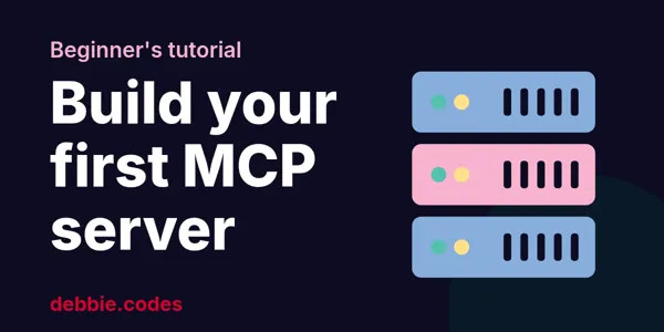 Building Your First MCP Server: A Beginners Tutorial