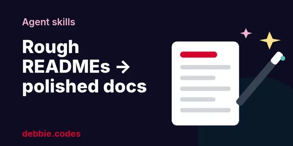 I Built an Agent Skill That Turns Rough READMEs Into Polished Docs