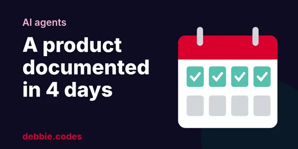 How I Documented an Entire Product in 4 Days with an AI Agent