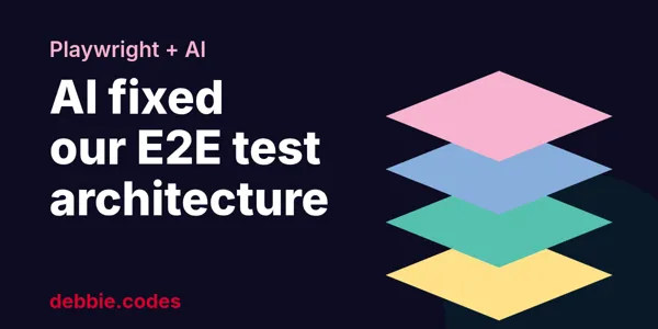 How I Used AI to Fix Our E2E Test Architecture